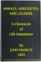 [Gutenberg 50380] • Annals, Anecdotes and Legends: A Chronicle of Life Assurance